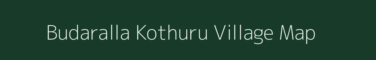 Budaralla Kothuru village map in Andhra Pradesh