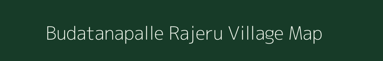 Budatanapalle Rajeru village map in Andhra Pradesh