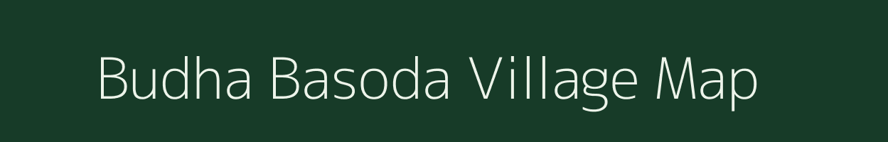 Budha Basoda village map in Madhya Pradesh