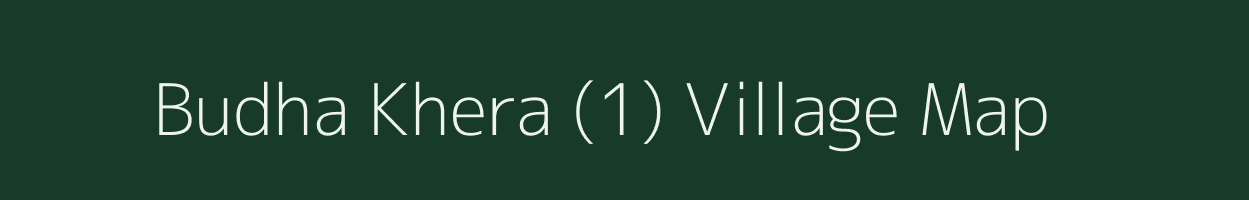 Budha Khera (1) village map in Haryana