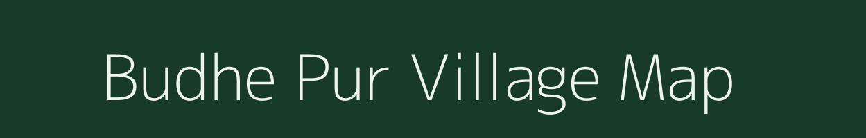 Budhe Pur village map in Uttar Pradesh