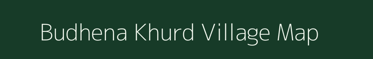 Budhena Khurd village map in Madhya Pradesh