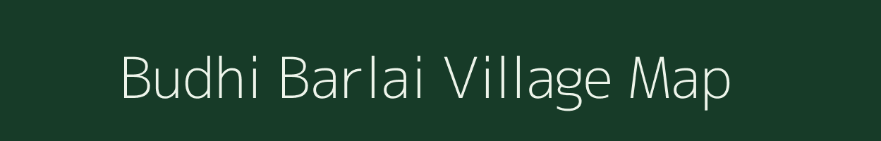 Budhi Barlai village map in Madhya Pradesh