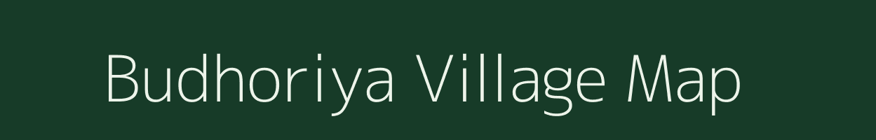 Budhoriya village map in Madhya Pradesh