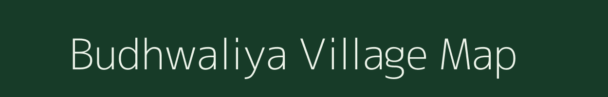 Budhwaliya village map in Uttar Pradesh