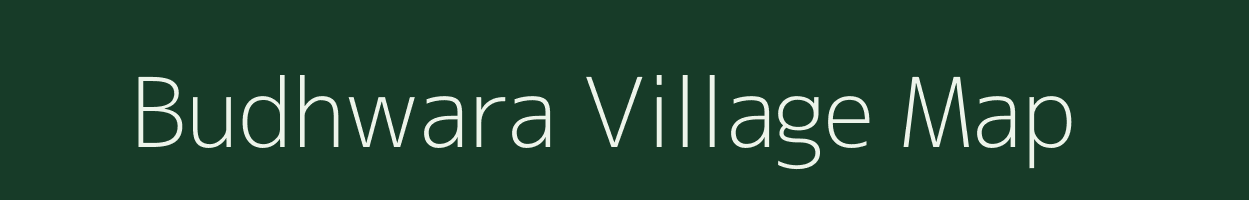 Budhwara village map in Bihar