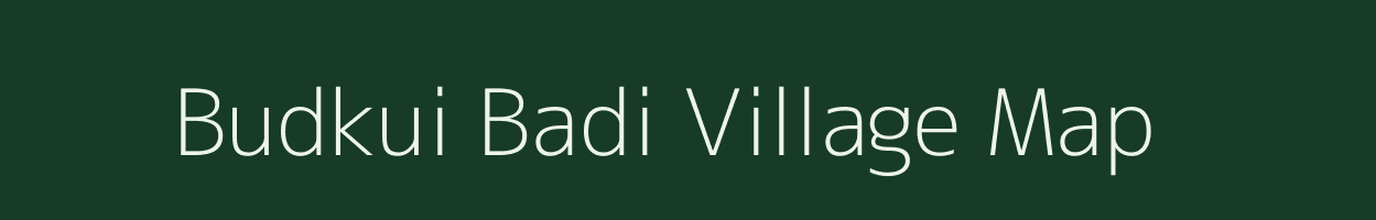 Budkui Badi village map in Madhya Pradesh