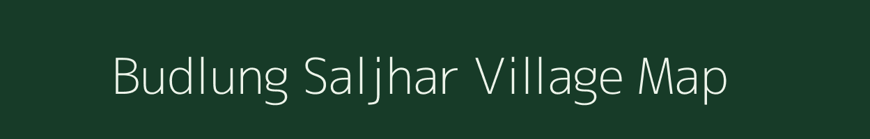 Budlung Saljhar village map in Assam