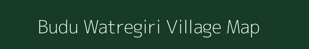 Budu Watregiri village map in Meghalaya