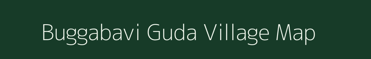 Buggabavi Guda village map in Andhra Pradesh