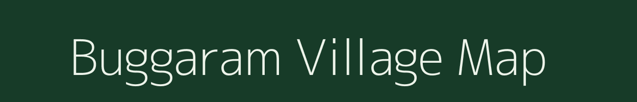 Buggaram village map in Andhra Pradesh