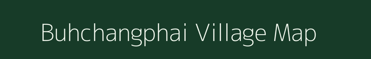 Buhchangphai village map in Mizoram