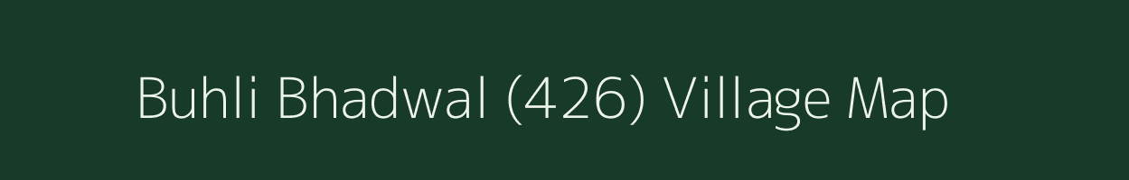 Buhli Bhadwal (426) village map in Himachal Pradesh