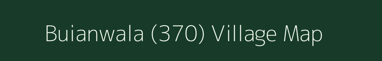 Buianwala (370) village map in Punjab