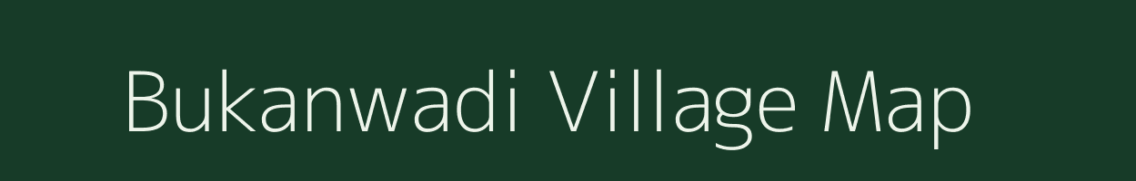 Bukanwadi village map in Maharashtra