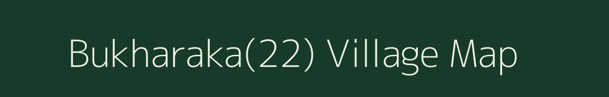 Bukharaka(22) village map in Haryana