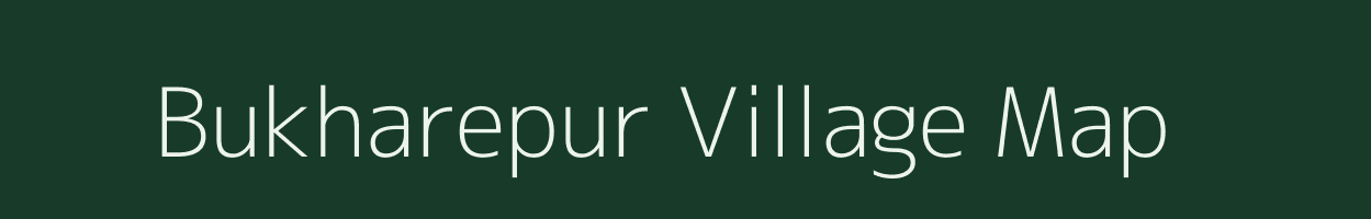 Bukharepur village map in Uttar Pradesh