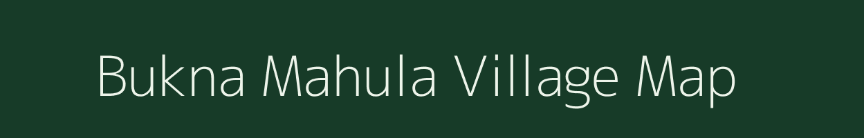 Bukna Mahula village map in Bihar