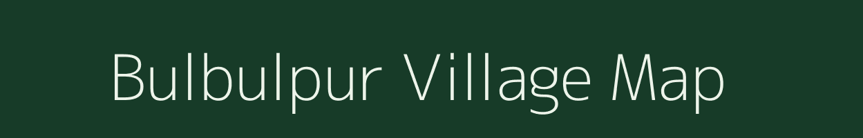Bulbulpur village map in Uttar Pradesh
