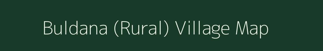 Buldana (Rural) village map in Maharashtra