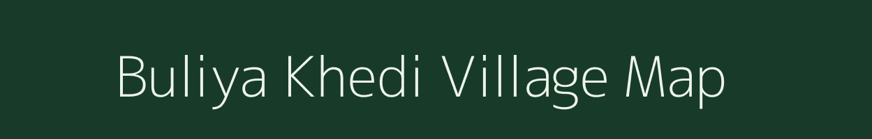 Buliya Khedi village map in Madhya Pradesh