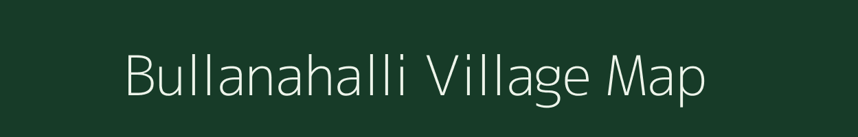 Bullanahalli village map in Karnataka