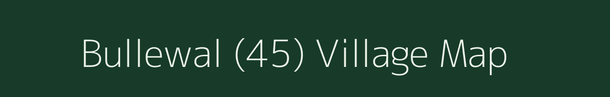 Bullewal (45) village map in Punjab