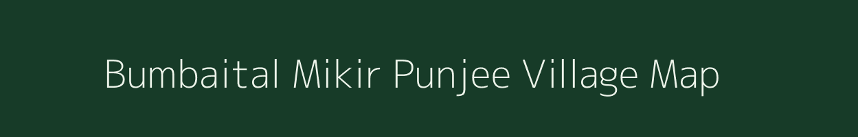 Bumbaital Mikir Punjee village map in Assam