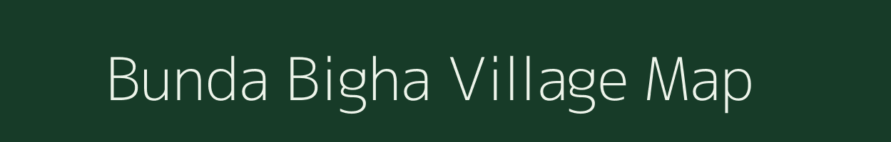 Bunda Bigha village map in Bihar