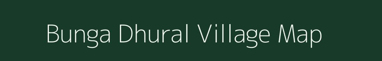 Bunga Dhural village map in Uttarakhand