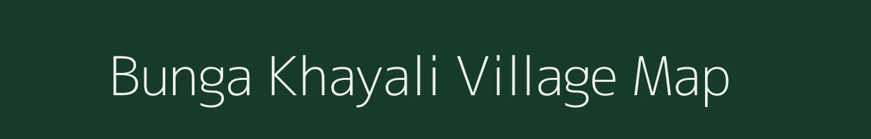 Bunga Khayali village map in Uttarakhand