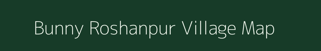 Bunny Roshanpur village map in Uttar Pradesh