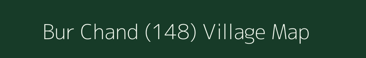 Bur Chand (148) village map in Punjab