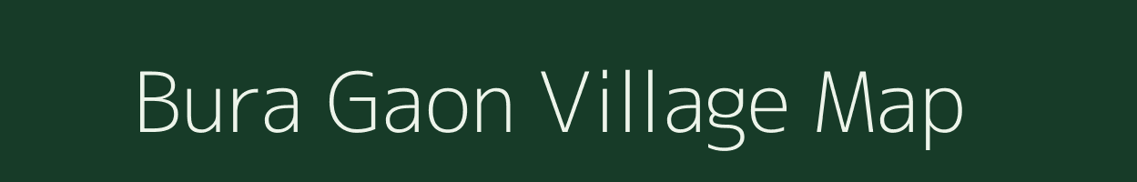 Bura Gaon village map in Assam