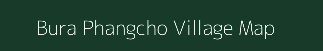 Bura Phangcho village map in Assam