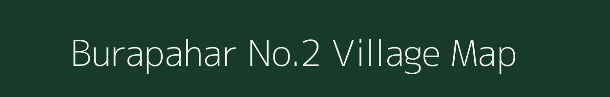 Burapahar No.2 village map in Assam