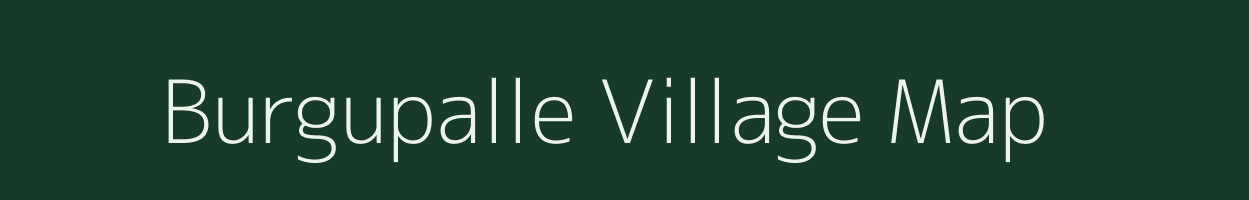 Burgupalle village map in Andhra Pradesh