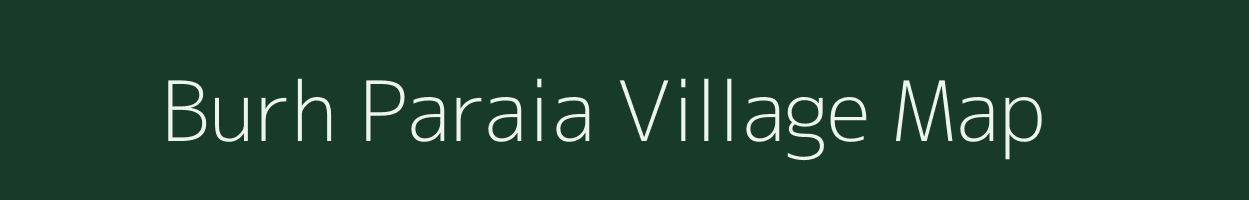 Burh Paraia village map in Bihar