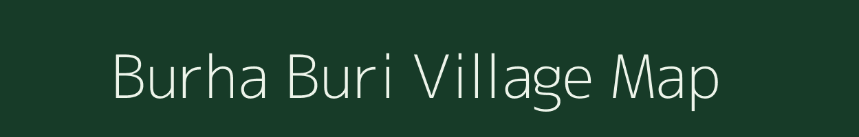 Burha Buri village map in Assam