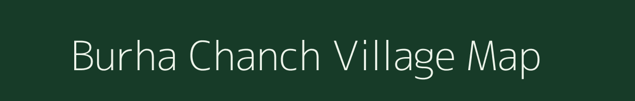 Burha Chanch village map in Jharkhand
