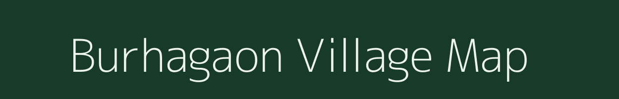 Burhagaon village map in Assam