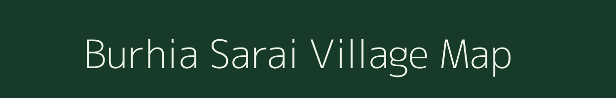 Burhia Sarai village map in Jharkhand