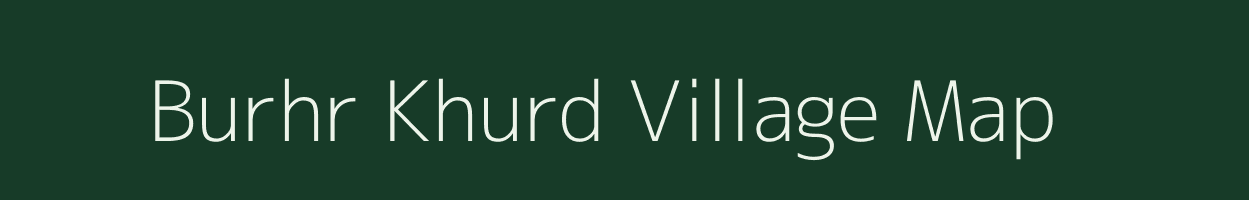 Burhr Khurd village map in Uttar Pradesh