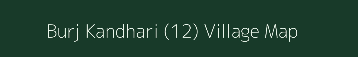 Burj Kandhari (12) village map in Punjab