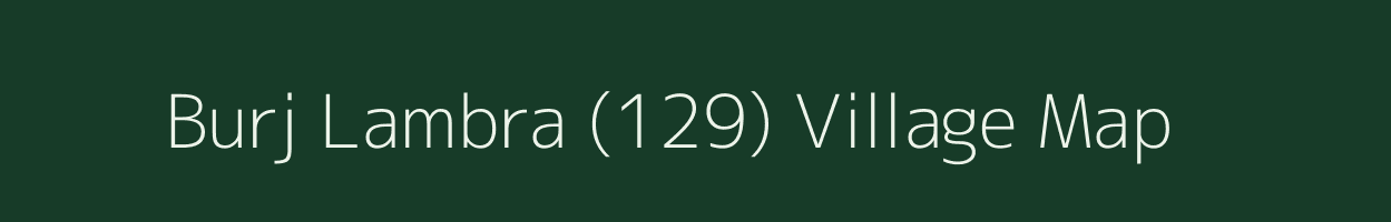 Burj Lambra (129) village map in Punjab