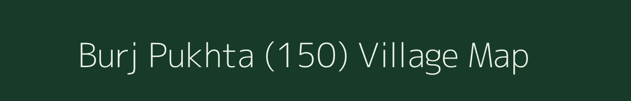 Burj Pukhta (150) village map in Punjab