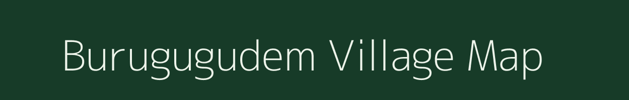 Burugugudem village map in Andhra Pradesh