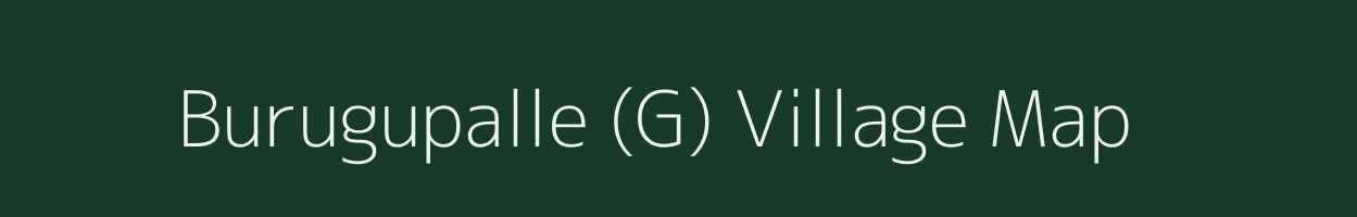 Burugupalle (G) village map in Andhra Pradesh