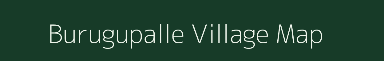 Burugupalle village map in Andhra Pradesh