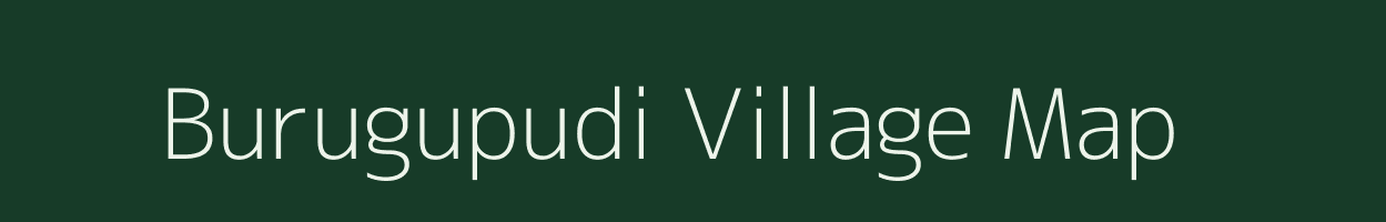 Burugupudi village map in Andhra Pradesh